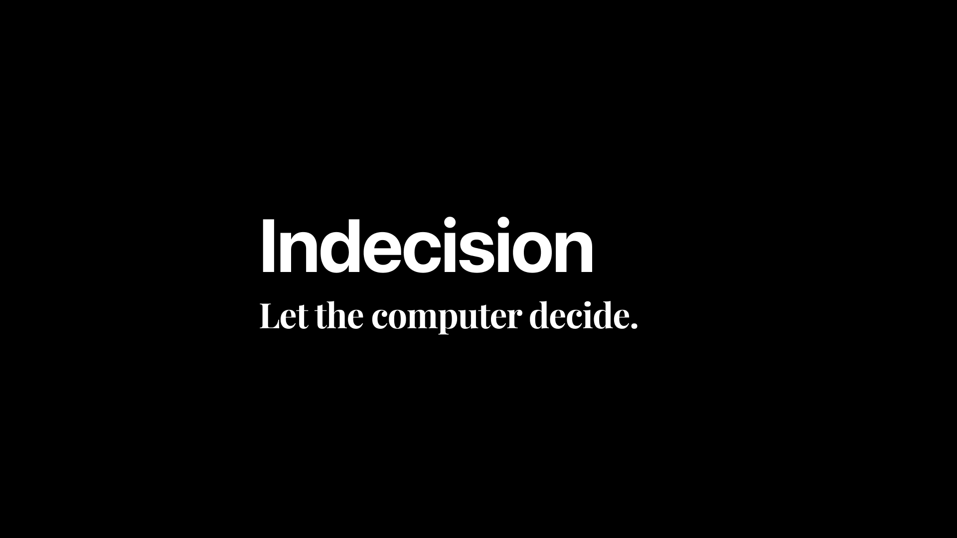Indecision